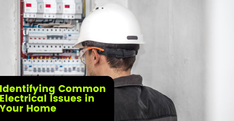 Identifying Common Electrical Issues in Your Home